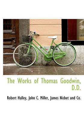 Book cover for The Works of Thomas Goodwin, D.D.