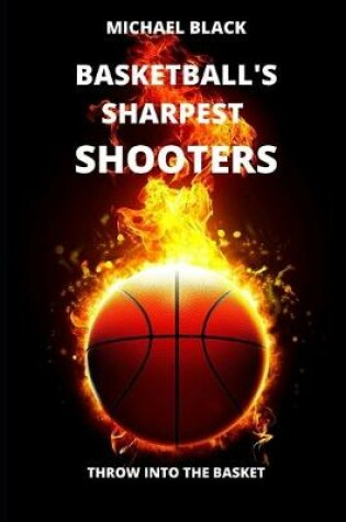 Cover of Basketball's Sharpest Shooters