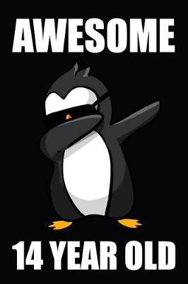 Book cover for Awesome 14 Year Old Dabbing Penguin