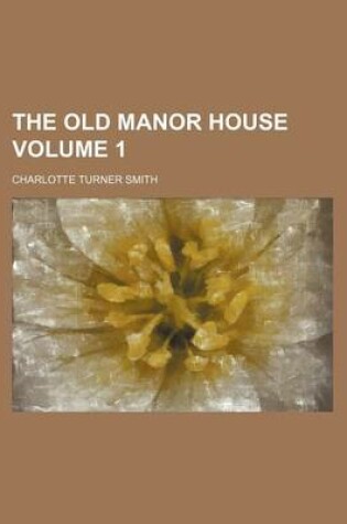 Cover of The Old Manor House Volume 1