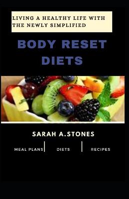 Book cover for Living A Healthy Life With The Newly Simplified Body Reset Diets