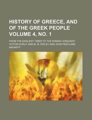 Book cover for History of Greece, and of the Greek People Volume 4, No. 1; From the Earliest Times to the Roman Conquest