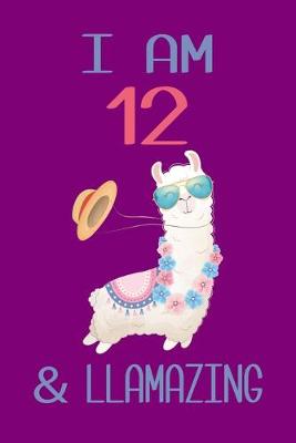 Book cover for I am 12 and Llamazing