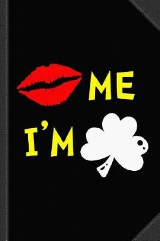 Cover of Kiss Me I'm Irish 2 Journal Notebook