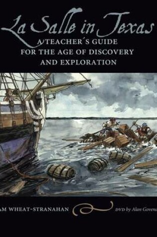 Cover of La Salle in Texas, La: A Teacher's Guide for the Age of Discovery and Exploration