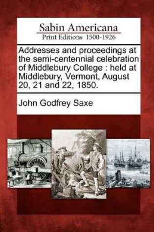 Cover of Addresses and Proceedings at the Semi-Centennial Celebration of Middlebury College