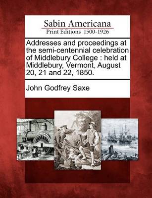 Book cover for Addresses and Proceedings at the Semi-Centennial Celebration of Middlebury College