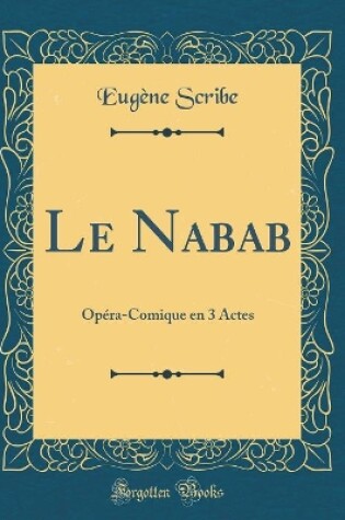 Cover of Le Nabab: Opéra-Comique en 3 Actes (Classic Reprint)