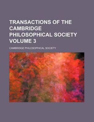 Book cover for Transactions of the Cambridge Philosophical Society Volume 3