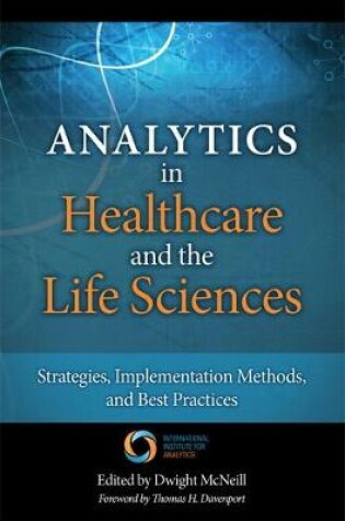 Cover of Analytics in Healthcare and the Life Sciences