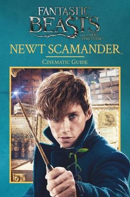 Book cover for Fantastic Beasts and Where to Find Them: Newt Scamander: Cinematic Guide