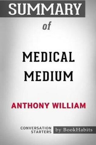 Cover of Summary of Medical Medium by Anthony William