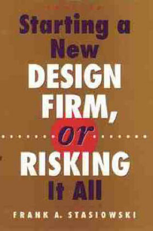 Cover of Starting a New Design Firm, or Risking it All!