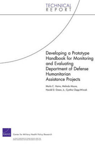 Cover of Developing a Prototype Handbook for Monitoring and Evaluating Department of Defense Humanitarian Assistance Projects