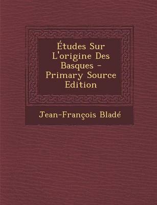 Book cover for Etudes Sur L'Origine Des Basques - Primary Source Edition