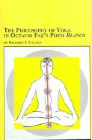 Cover of The Philosophy of Yoga in Octavio Paz's Poem "Blanco"