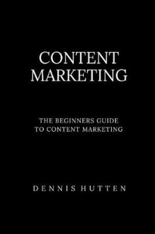 Cover of Content Marketing Tutorial The Ultimate Beginners Guide