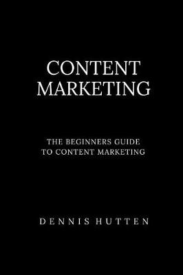 Book cover for Content Marketing Tutorial The Ultimate Beginners Guide