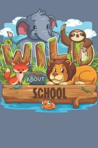 Cover of Wild About School