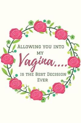 Book cover for Allowing You into My Vagina....is the Best Decision Ever