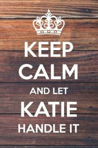 Cover of Keep Calm and Let Katie Handle It