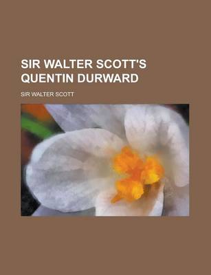 Book cover for Sir Walter Scott's Quentin Durward