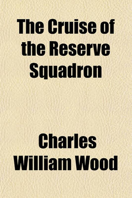 Book cover for The Cruise of the Reserve Squadron