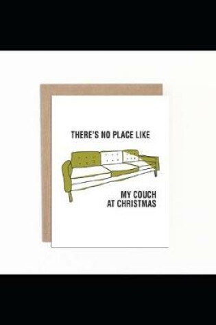 Cover of THERE'S NO PLACE LIKE MY COUCH AT CHRISTMAS GIFT Diary 2020 - 2021