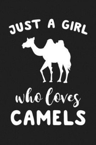 Cover of Just A Girl Who Loves Camels