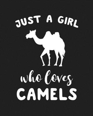 Book cover for Just A Girl Who Loves Camels