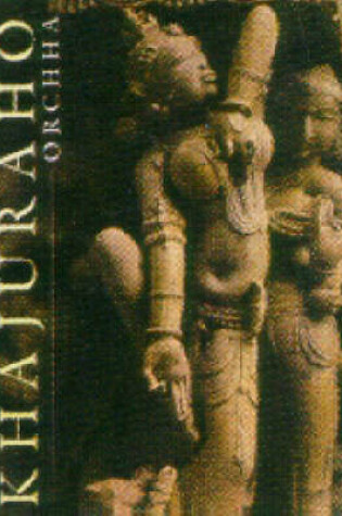 Cover of Khajuraho and Orchha