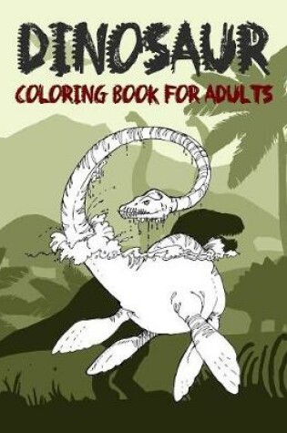 Cover of Dinosaur Coloring Book for Adult