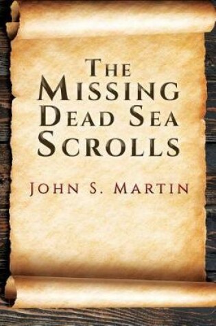 Cover of The Missing Dead Sea Scrolls