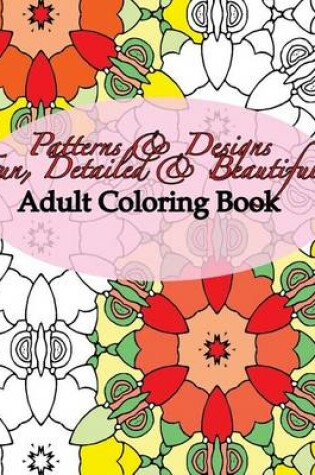 Cover of Patterns & Designs Fun, Detailed & Beautiful