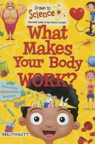 Cover of What Makes Your Body Work?