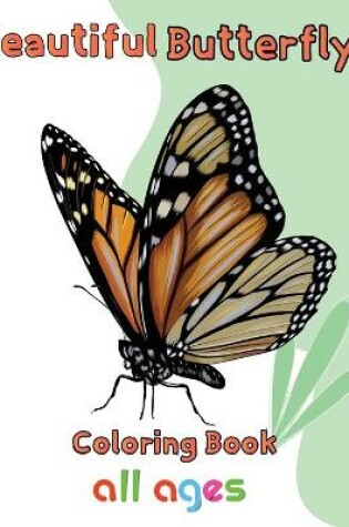 Cover of Beautiful Butterfly Coloring Book All ages