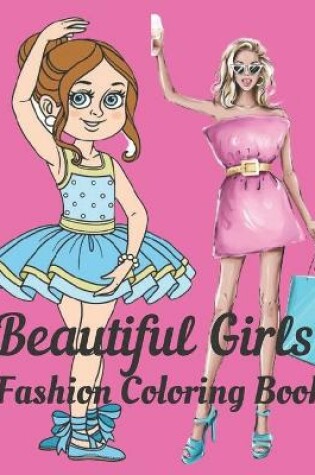 Cover of Beautiful Girls Fashion Coloring Book