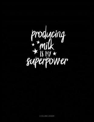 Book cover for Producing Milk Is My Superpower