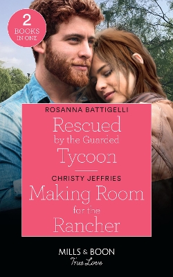 Book cover for Rescued By The Guarded Tycoon / Making Room For The Rancher
