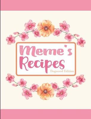 Book cover for Meme's Recipes Dogwood Edition