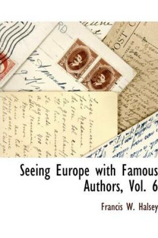 Cover of Seeing Europe with Famous Authors, Vol. 6