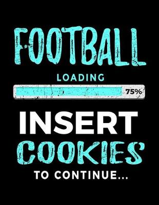 Book cover for Football Loading 75% Insert Cookies To Continue