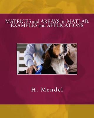 Book cover for Matrices and Arrays in Matlab. Examples and Applications