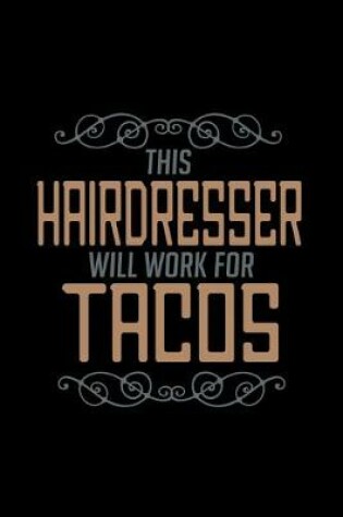 Cover of This hairdresser will work for tacos