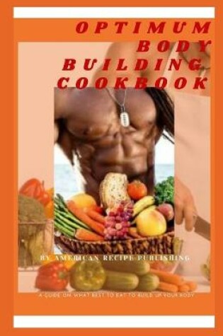 Cover of Optimum Body Building Cookbook