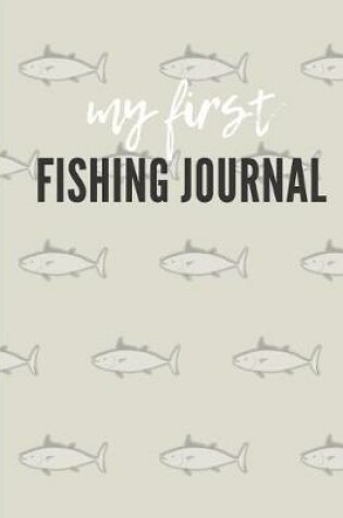 Cover of My First Fishing Journal