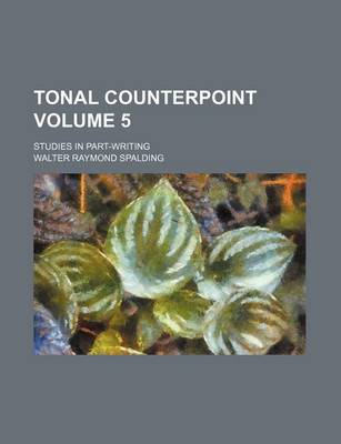 Book cover for Tonal Counterpoint Volume 5; Studies in Part-Writing