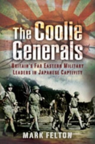 Cover of Coolie Generals, The: Britains Far Eastern Military Leaders in Japanese Captivity