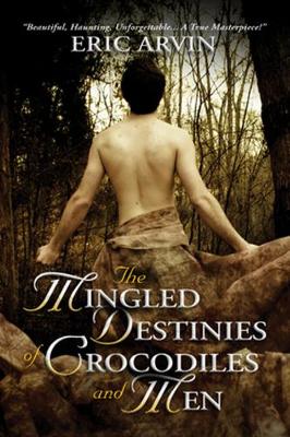 Book cover for The Mingled Destinies of Crocodiles and Men