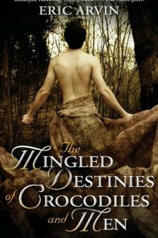 Cover of The Mingled Destinies of Crocodiles and Men